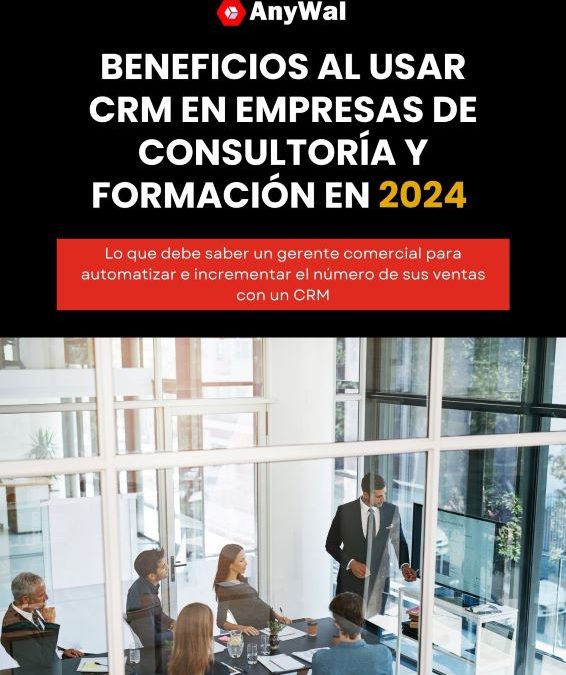 Beneficios al usar CRM en empresas de consultoría y formación en 2024