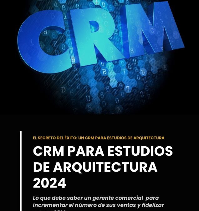 Beneficios al usar CRM en Estudios de Arquitectura en 2024